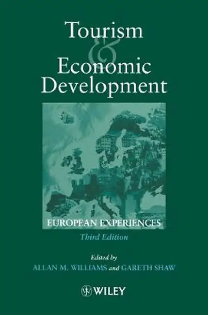 Tourism and Economic Development: European Experience by Allan M. Williams
