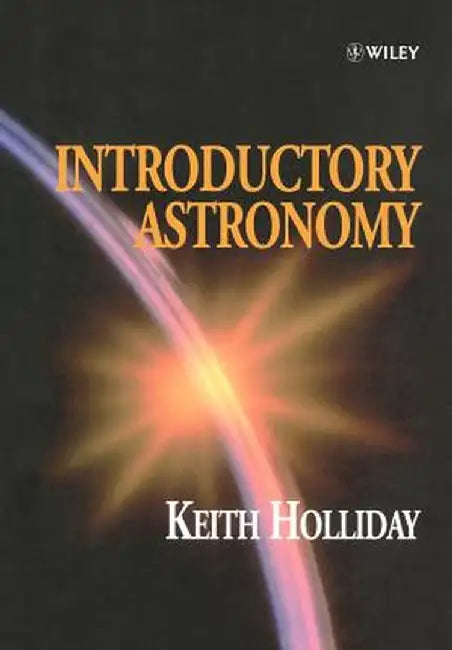 Introductory Astronomy by Keith Holliday