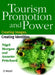Tourism Promotion and Power: Creating Images, Creating Identities by Nigel Morgan, Annette Pritchard