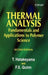 Thermal Analysis: Fundamentals and Applications to Polymer Science by T. Hatakeyama