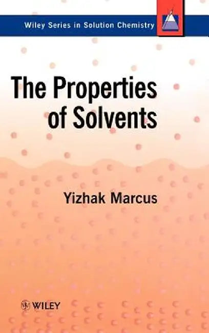 The Properties of Solvents by Yizhak Marcus