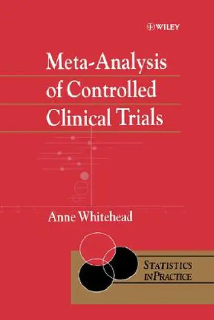 Meta Analysis of Controlled Clinical Trials by Anne Whitehead