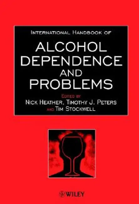 International Handbook of Alcohol Dependence and Problems by Nick Heather