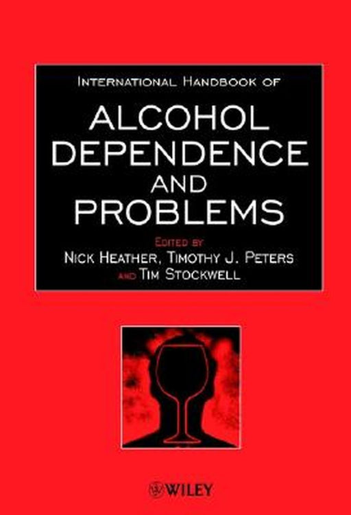 International Handbook of Alcohol Dependence and Problems by Nick Heather