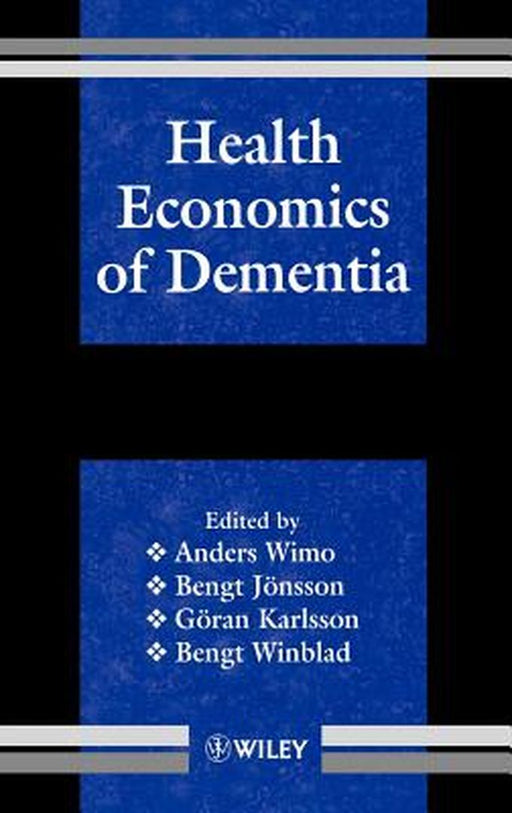 Health Economics of Dementia by Anders Wimo