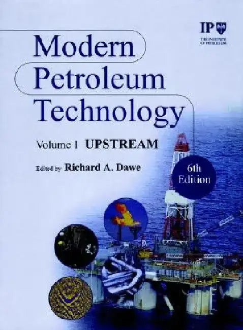 Modern Petroleum Technology, 2 Volume Set by Institute of Petroleum (Ip)