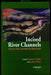 Incised River Channels: Processes, Forms, Engineering, and Management by Stephen Darby