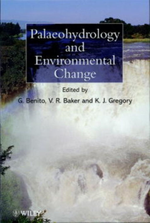 Palaeohydrology and Environmental Change by G. Benito