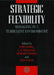 Strategic Flexibility: Managing in a Turbulent Environment by Gary Hamel, C.K. Prahalad