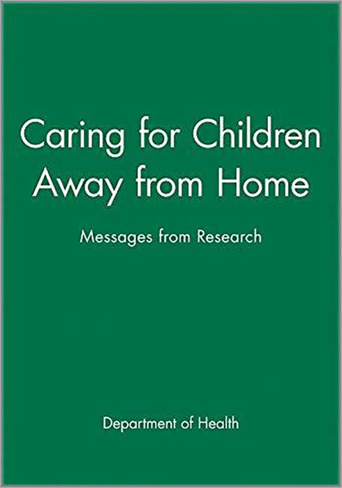 Caring For Children Away From Home: Messages From Research