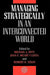 Managing Strategically in an Interconnected World by Michael A. Hitt