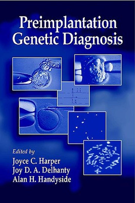 Preimplantation Genetic Diagnosis by Joyce C. Harper, Joy D. A. Delhanty