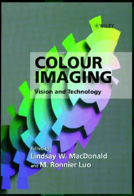 Colour Imaging: Vision and Technology by Lindsay MacDonald
