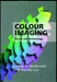 Colour Imaging: Vision and Technology by Lindsay MacDonald