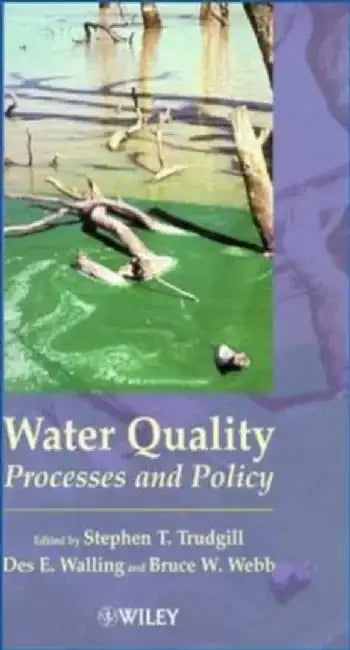 Water Quality: Processes and Policy by Stephen T. Trudgill