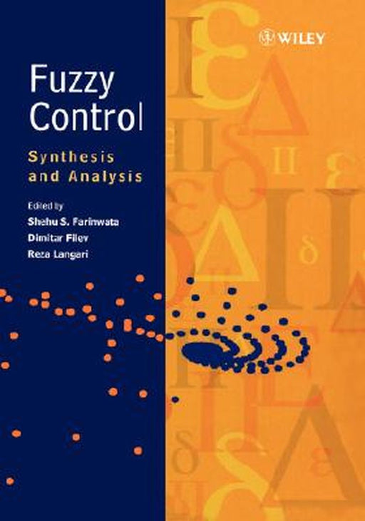 Fuzzy Control: Synthesis and Analysis by Shehu S. Farinwata