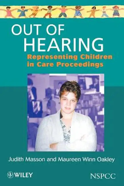 Out of Hearing: Representing Children in Court by Judith Masson