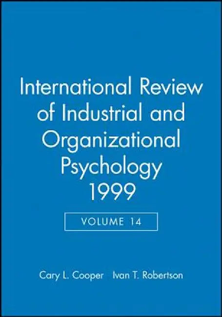 International Review of Industrial and Organizational Psychology, 1999 Volume 14 by Cary L. Cooper