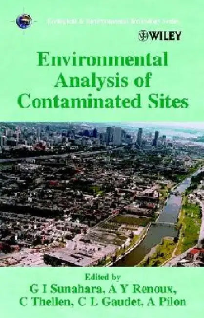 Environmental Analysis of Contaminated Sites by Geoffrey I. Sunahara