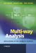 Multi-way Analysis: Applications in the Chemical Sciences by Age K. Smilde, Rasmus Bro, Paul Geladi (SLU Robacksdalen, Sweden)