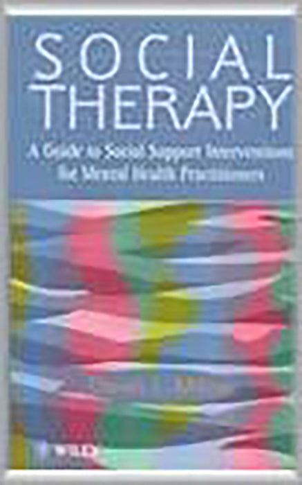 Social Therapy: A Guide to Social Support Interventions for Mental Health Practioners