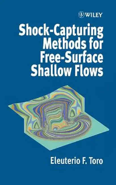 Shock-Capturing Methods for Free-Surface Shallow Flows by Eleuterio F. Toro