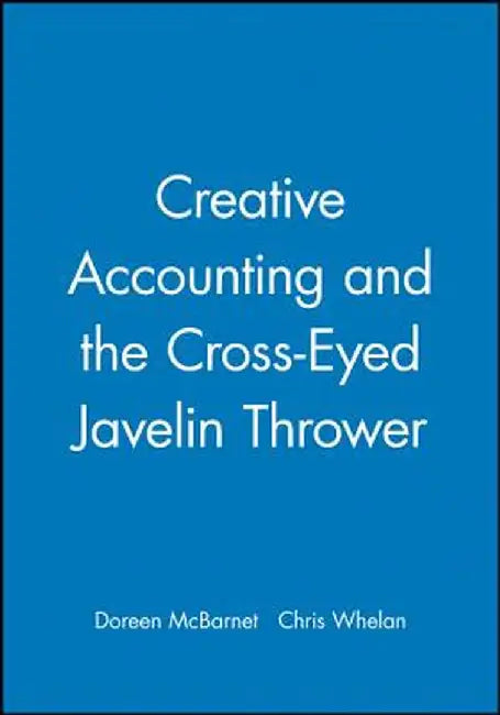 Creative Accounting and the Cross-Eyed Javelin Thrower by Doreen McBarnet