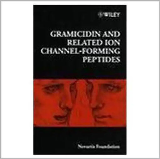 Gramicidin And Related Ion Channel-Forming Peptides  (Vol. 225) by Novartis Foundation
