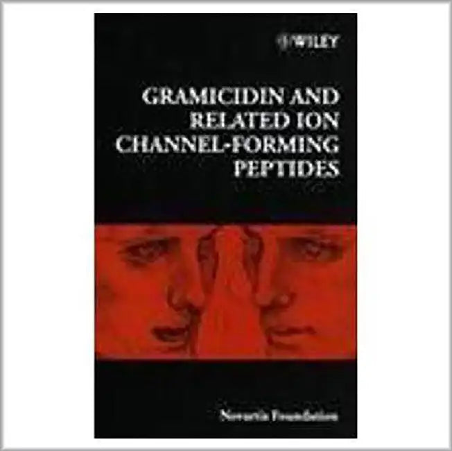 Gramicidin And Related Ion Channel-Forming Peptides  (Vol. 225) by Novartis Foundation