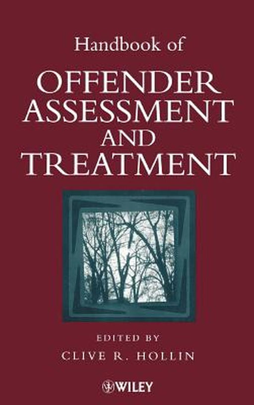 Handbook of Offender Assessment and Treatment by Clive R. Hollin