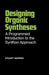 Designing Organic Syntheses: A Programmed Introduction to the Synthon Approach by Stuart Warren