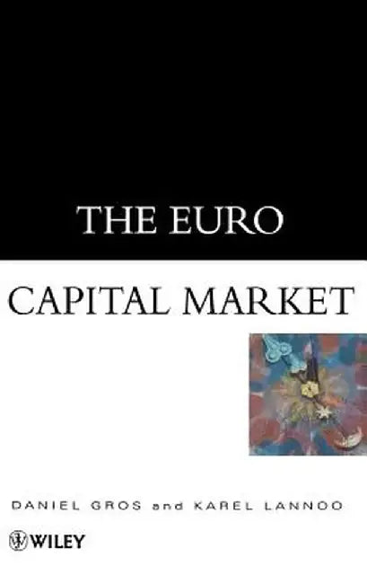 The Euro Capital Market by Daniel Gros