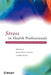 Stress in Health Professionals: Psychological and Organisational Causes and Interventions by Jenny Firth-Cozens
