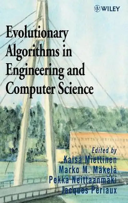 Evolutionary Algorithms in Engineering and Computer Science: Recent Advances in Genetic Algorithms, Evolution Strategies, Evolutionary Programming, Ge by K. Miettinen