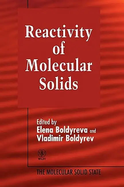 Reactivity of Molecular Solids by Elena Boldyreva