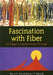Fascination with Fiber: Michigan's Handweaving Heritage by Marie A. Gile