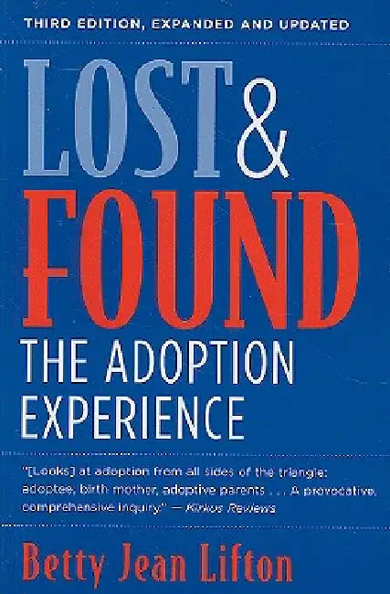 Lost and Found: The Adoption Experience by Betty Jean Lifton