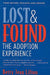 Lost and Found: The Adoption Experience by Betty Jean Lifton