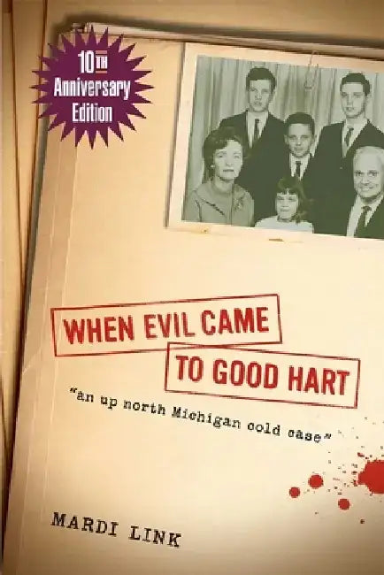 When Evil Came to Good Hart,10th Anniversary Edition by Mardi Link