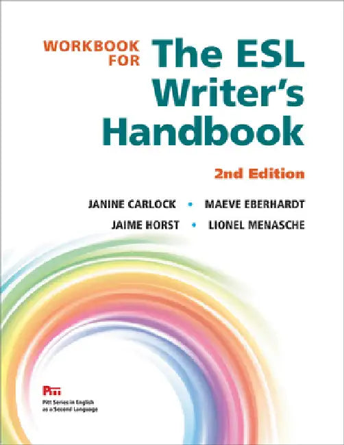 Workbook for the ESL Writer's Handbook, 2nd Edition by Janine Carlock, Maeve Eberhardt, Jaime Horst