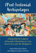(Post-)Colonial Archipelagos: Comparing the Legacies of Spanish Colonialism in Cuba, Puerto Rico, and the Philippines by Hans-Jürgen Burchardt