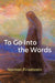 To Go Into the Words by Norman Finkelstein