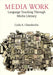 Media Work: Language Teaching Through Media Literacy by Carla R. Chamberlin