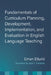 Fundamentals of Curriculum Planning, Development, Implementation, and Evaluation in English Language Teaching by Eman Elturki