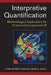 Interpretive Quantification: Methodological Explorations for Critical and Constructivist IR by J. Samuel Barkin