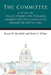 The Committee: A Study of Policy, Power, Politics and Obama's Historic Legislative Agenda on Capitol Hill by Bryan William Marshall, Bruce C. Wolpe