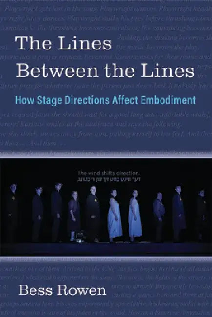 The Lines Between the Lines: How Stage Directions Affect Embodiment by Bess Rowen