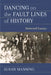 Dancing on the Fault Lines of History: Selected Essays by Susan Manning