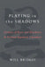 Playing in the Shadows: Fictions of Race and Blackness in Postwar Japanese Literature Volume 88 by William H. Bridges