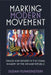 Marking Modern Movement: Dance and Gender in the Visual Imagery of the Weimar Republic by Susan Funkenstein